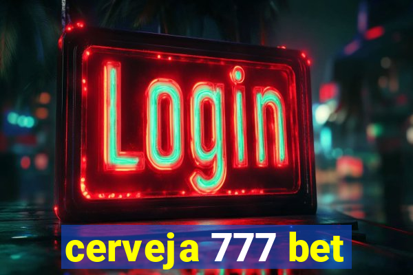 cerveja 777 bet