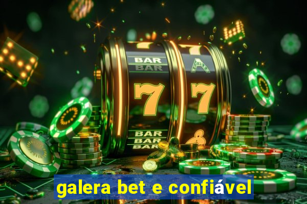 galera bet e confiável