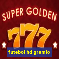 futebol hd gremio