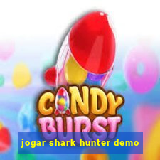 jogar shark hunter demo