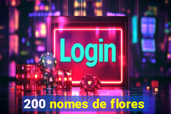 200 nomes de flores