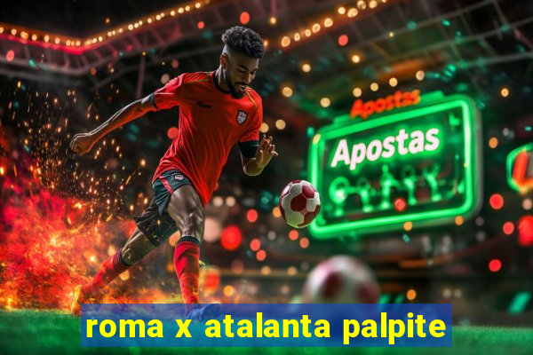 roma x atalanta palpite