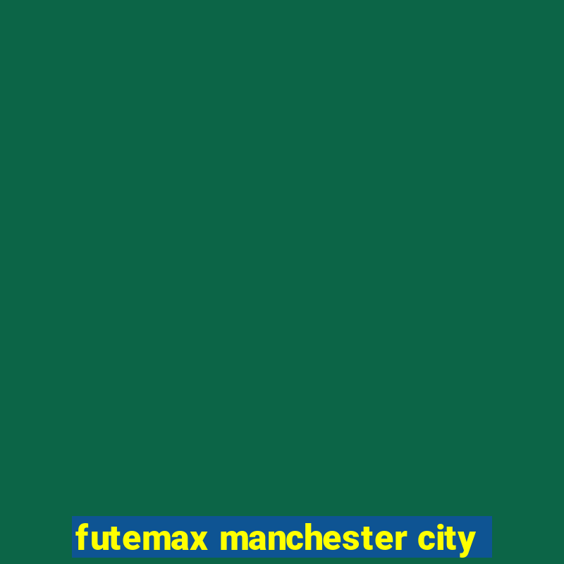 futemax manchester city