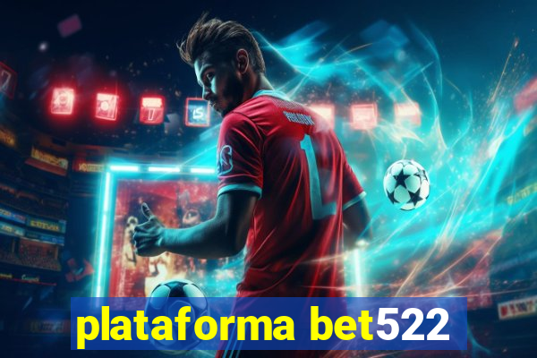 plataforma bet522