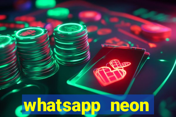 whatsapp neon consiga mais