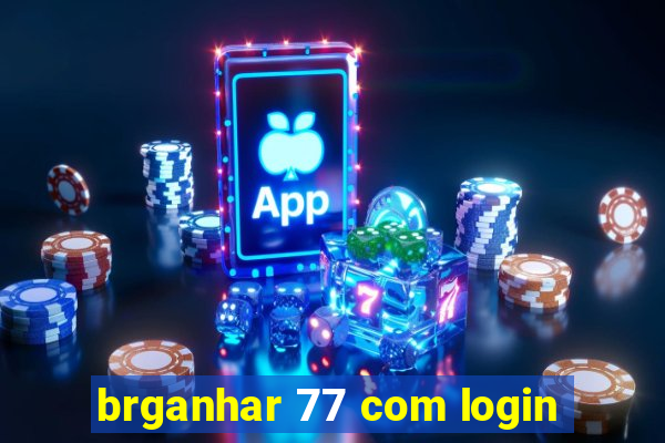 brganhar 77 com login