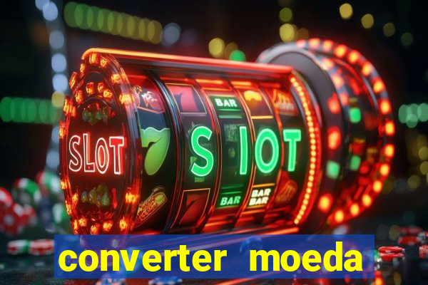 converter moeda cruzeiro para real