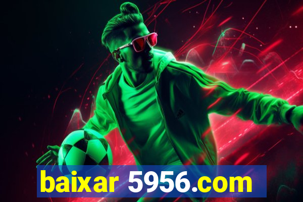 baixar 5956.com