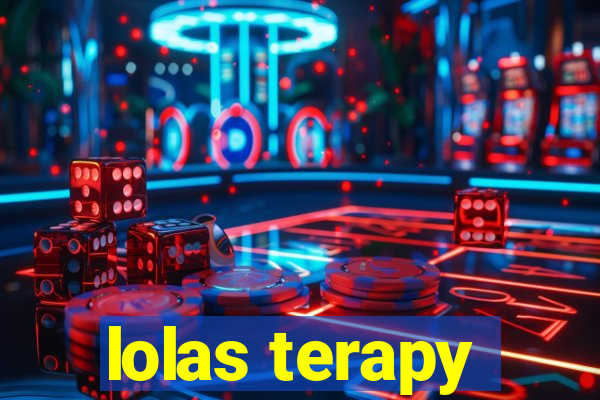 lolas terapy