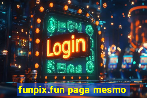 funpix.fun paga mesmo