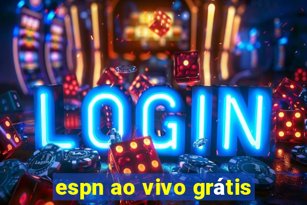 espn ao vivo grátis