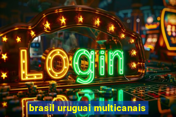 brasil uruguai multicanais