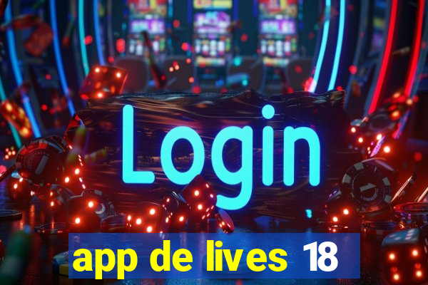 app de lives 18