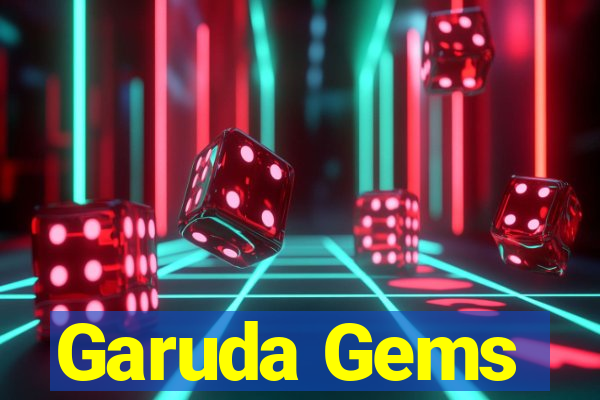 Garuda Gems