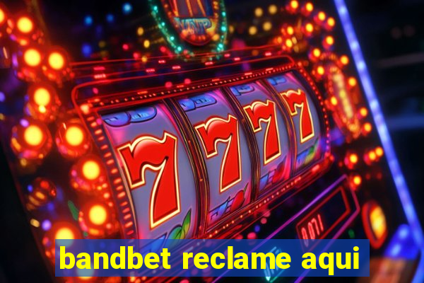 bandbet reclame aqui