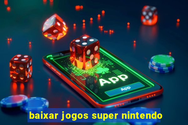 baixar jogos super nintendo