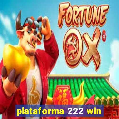 plataforma 222 win