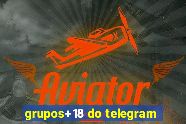 grupos+18 do telegram