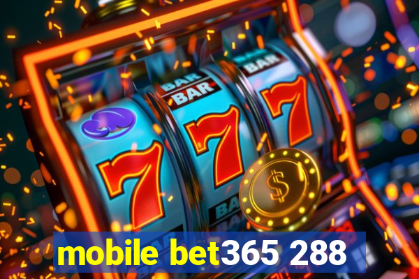 mobile bet365 288