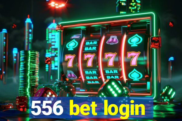 556 bet login