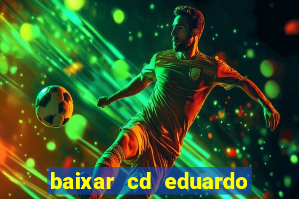 baixar cd eduardo costa 2023