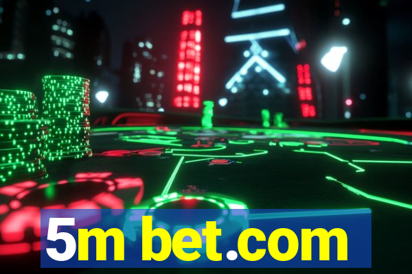 5m bet.com