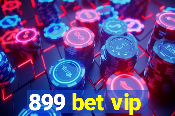 899 bet vip