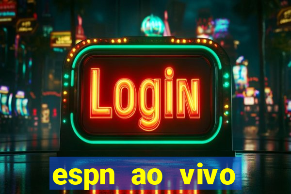 espn ao vivo online gratis