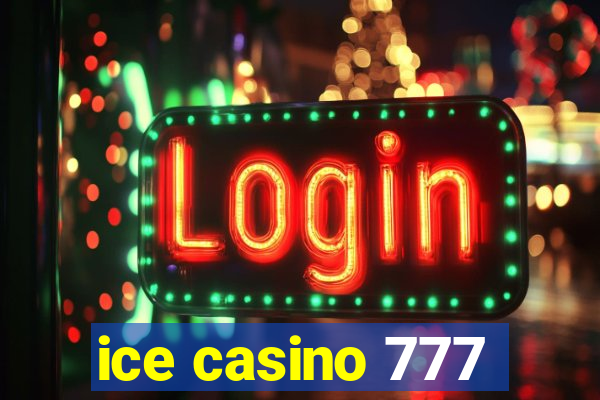 ice casino 777