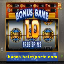 banca betesporte com