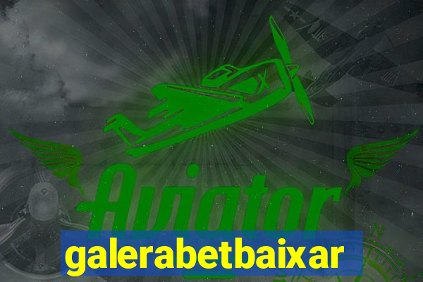 galerabetbaixar