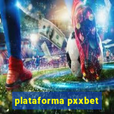 plataforma pxxbet