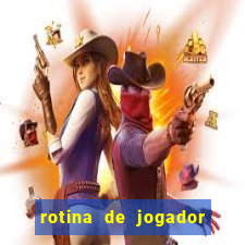 rotina de jogador de futebol