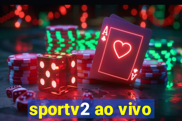 sportv2 ao vivo