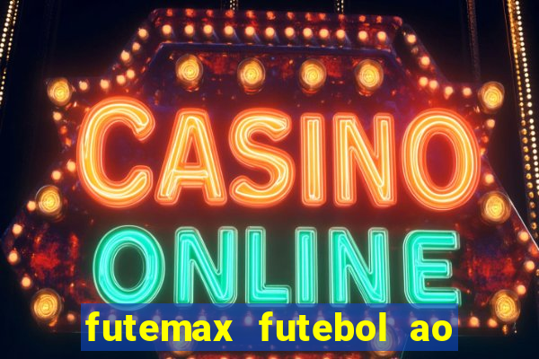 futemax futebol ao vivo hd