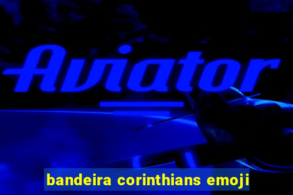 bandeira corinthians emoji