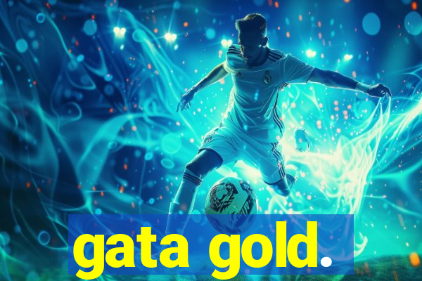 gata gold.