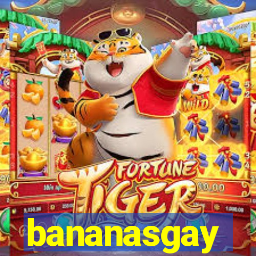 bananasgay