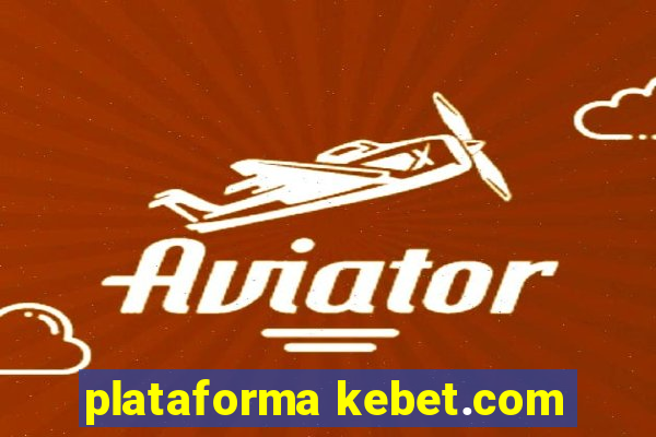 plataforma kebet.com