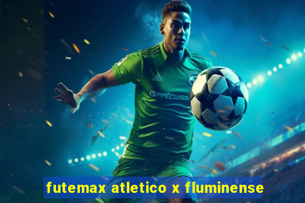 futemax atletico x fluminense