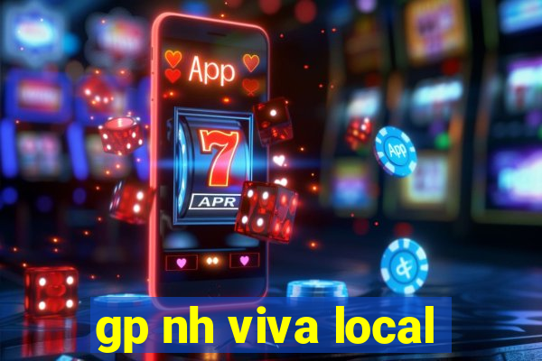 gp nh viva local