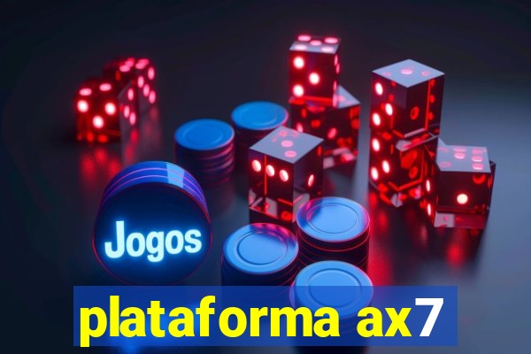 plataforma ax7