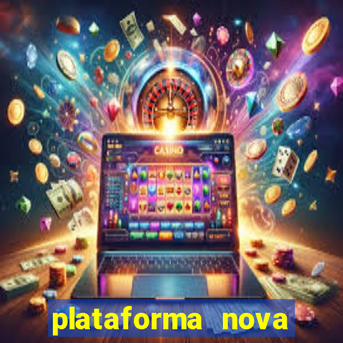 plataforma nova pagando muito hoje