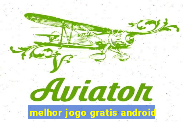 melhor jogo gratis android