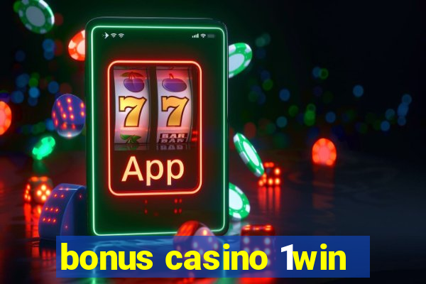 bonus casino 1win