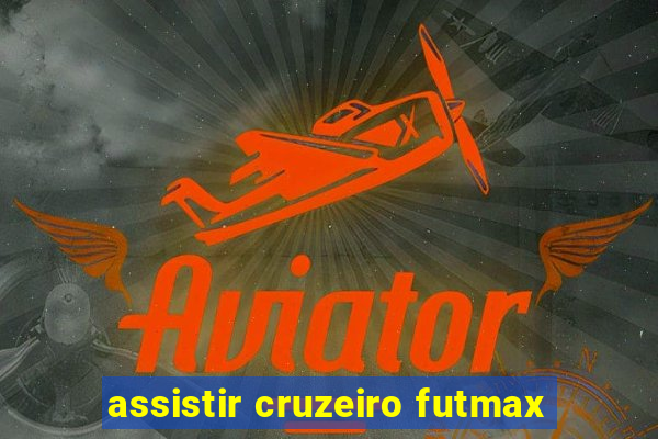 assistir cruzeiro futmax