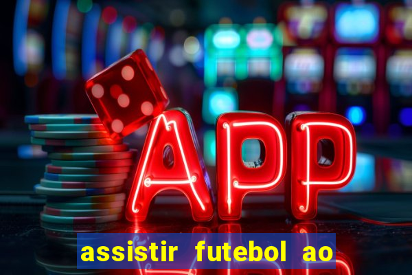 assistir futebol ao vivo grátis tv 0800