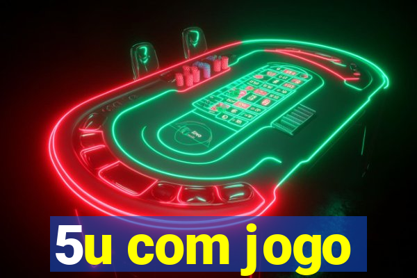 5u com jogo