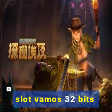 slot vamos 32 bits