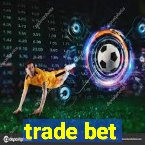 trade bet